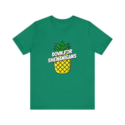 Down For Shenanigans - Unisex T-Shirt