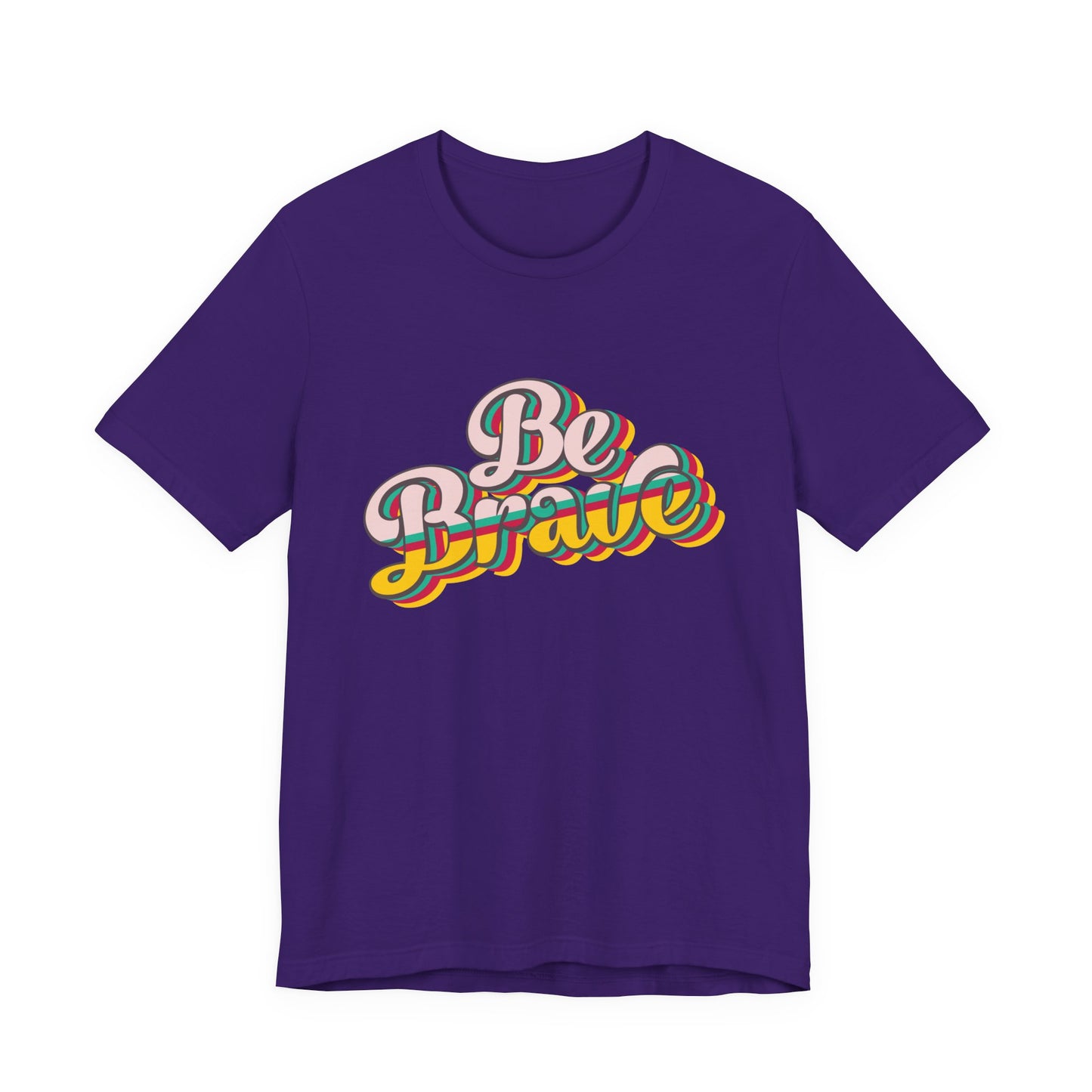 Be Brave - Unisex T-Shirt