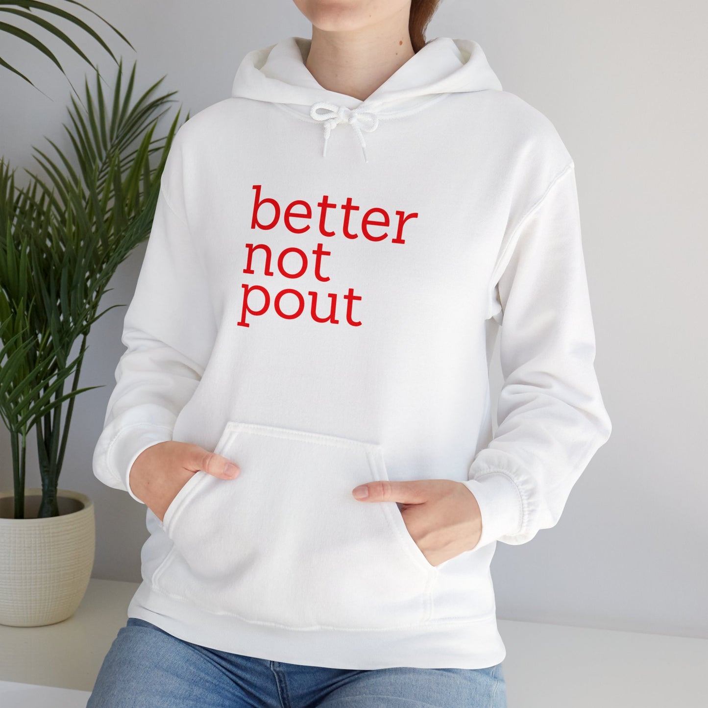 better not pout - Unisex Hooded Sweatshirt