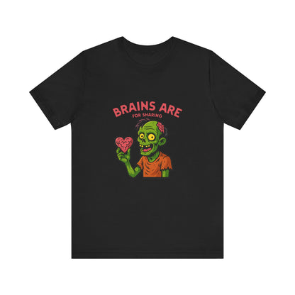 Brains Are For Sharing - Unisex T-Shirt