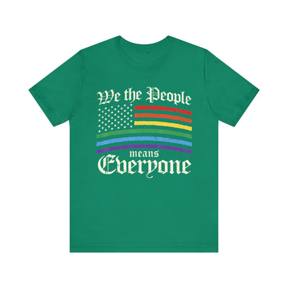 We The People Means Everyone - Unisex T-Shirt