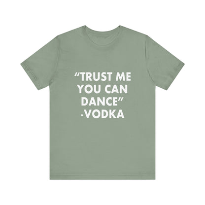 Trust Me You Can Dance 2 - Unisex T-Shirt