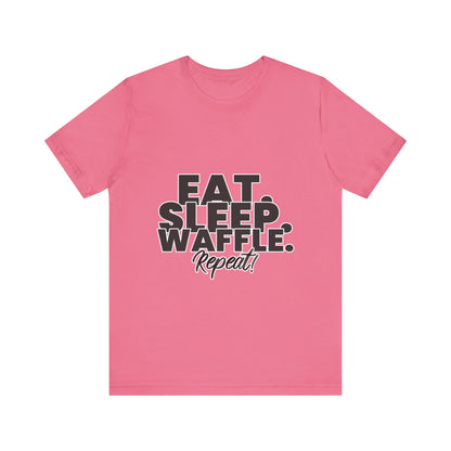 Eat. Sleep. Waffle. Repeat! - Unisex T-Shirt