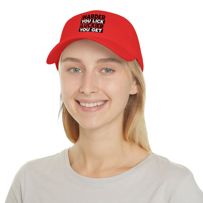 The Harder You Lick The Luckier You Get - Baseball Cap