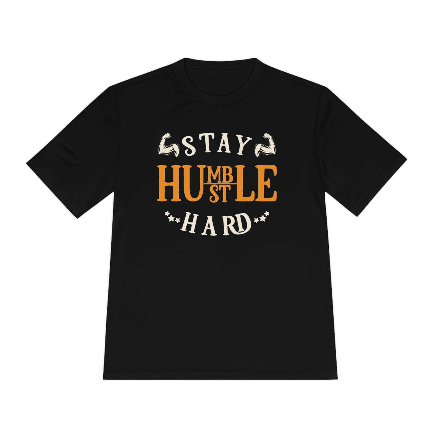 Stay Humble Hustle Hard - Unisex Sport-Tek Shirt