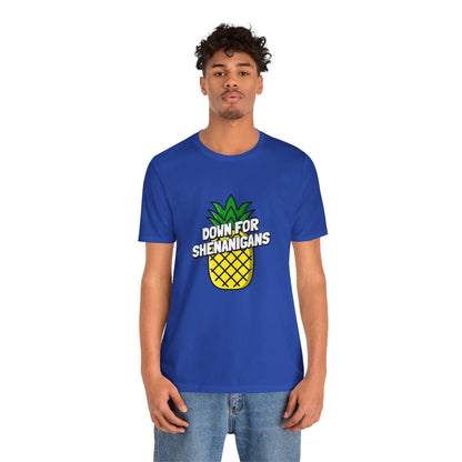 Down For Shenanigans - Unisex T-Shirt