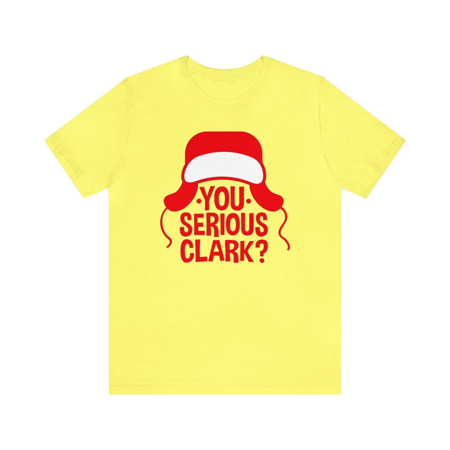 You Serious Clark? - Unisex T-Shirt