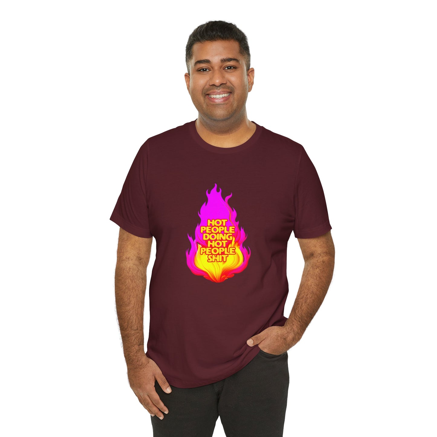 Hot People Doing Hot People Shit - Unisex T-Shirt