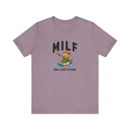 MILF - Man I Love to Float - Unisex T-Shirt