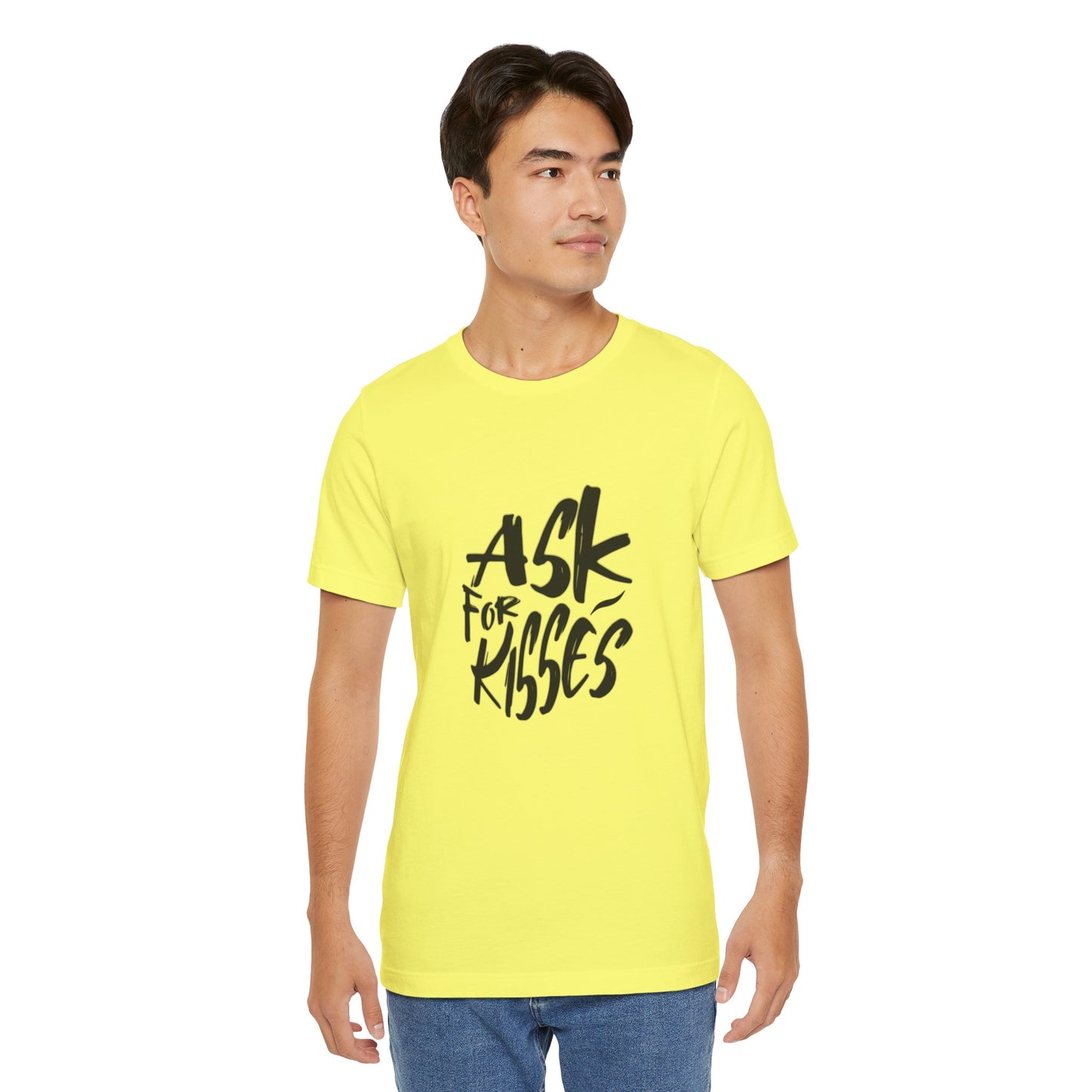 Ask for Kisses - Unisex T-Shirt