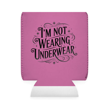 I'm Not Wearing Underwear - Can Koozie