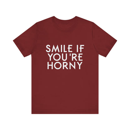 Smile If You're Horny - Unisex T-Shirt