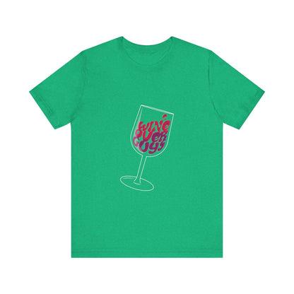 Wine Over Guys - Unisex T-Shirt