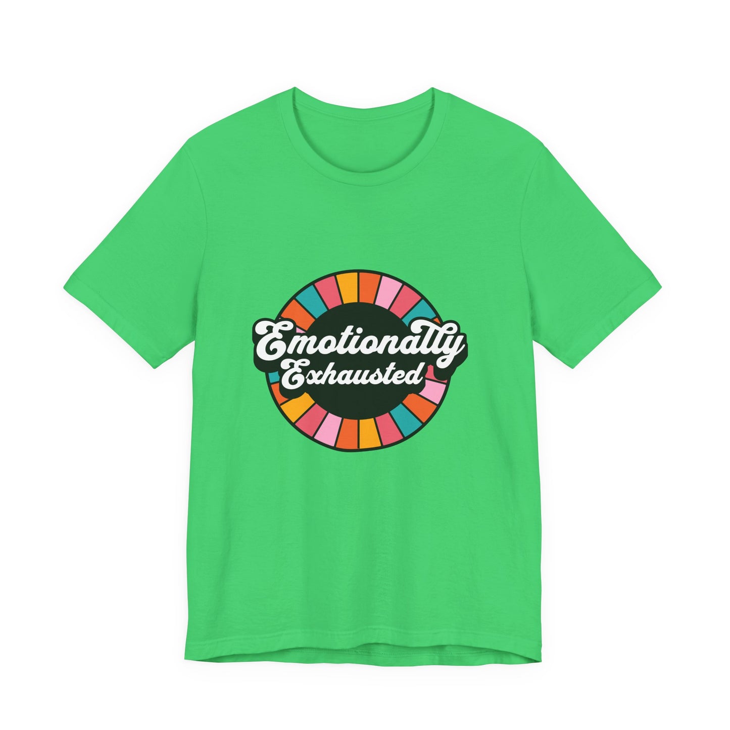 Emotionally Exhausted - Unisex T-Shirt