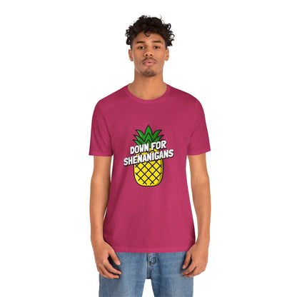 Down For Shenanigans - Unisex T-Shirt