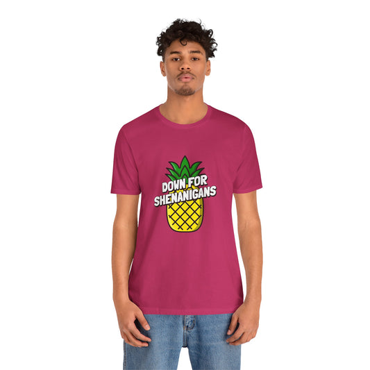Down For Shenanigans - Unisex T-Shirt