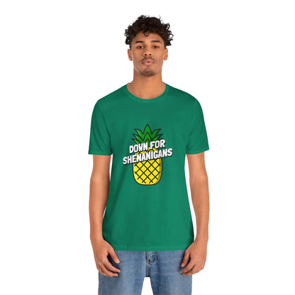 Down For Shenanigans - Unisex T-Shirt