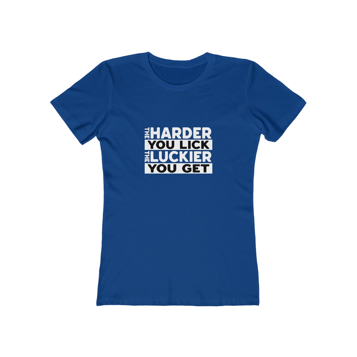 The Harder You Lick The Luckier You Get - Women's T-shirt