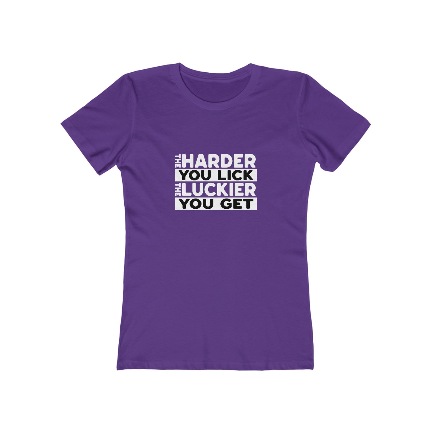The Harder You Lick The Luckier You Get - Women's T-shirt