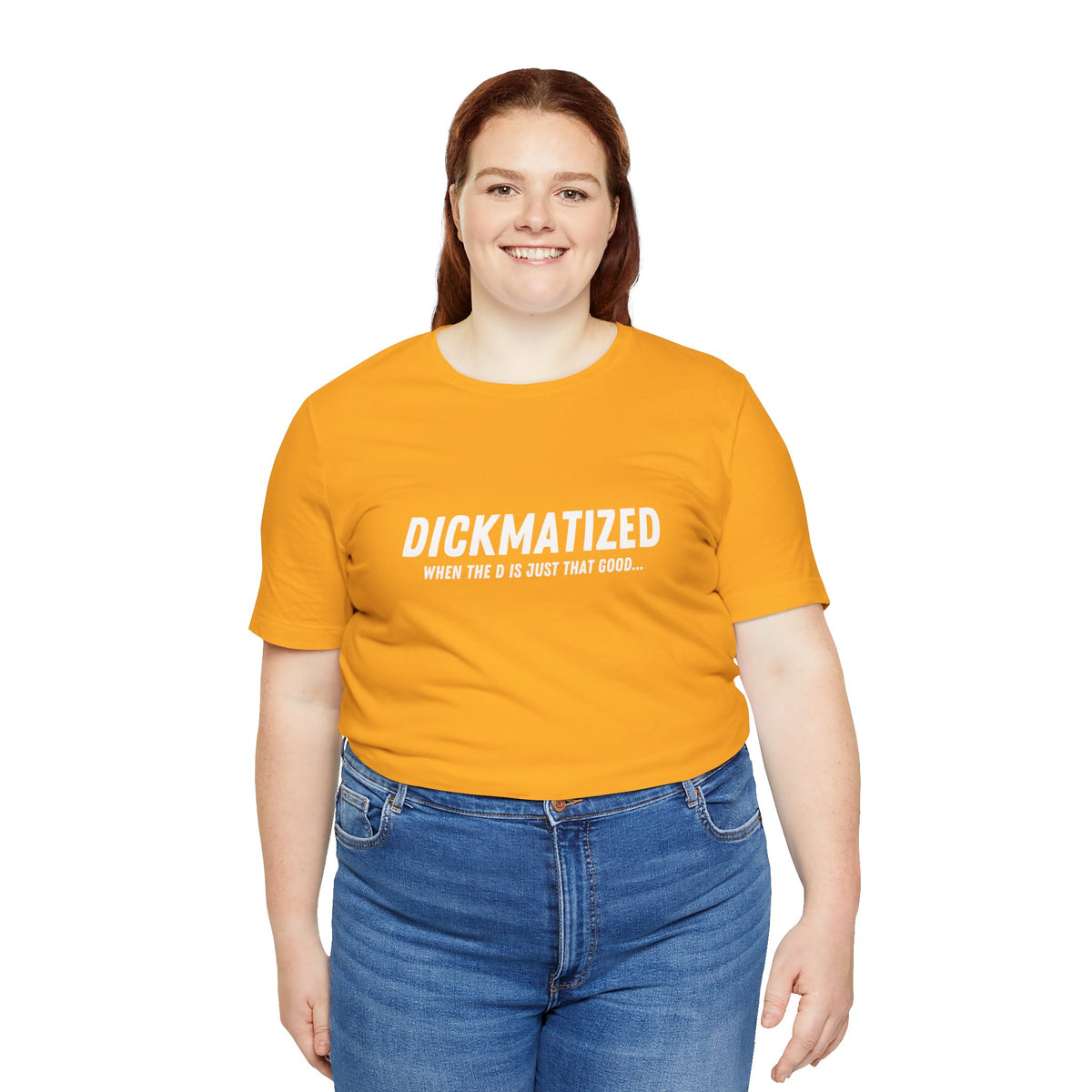Dickmatized - Unisex T-Shirt