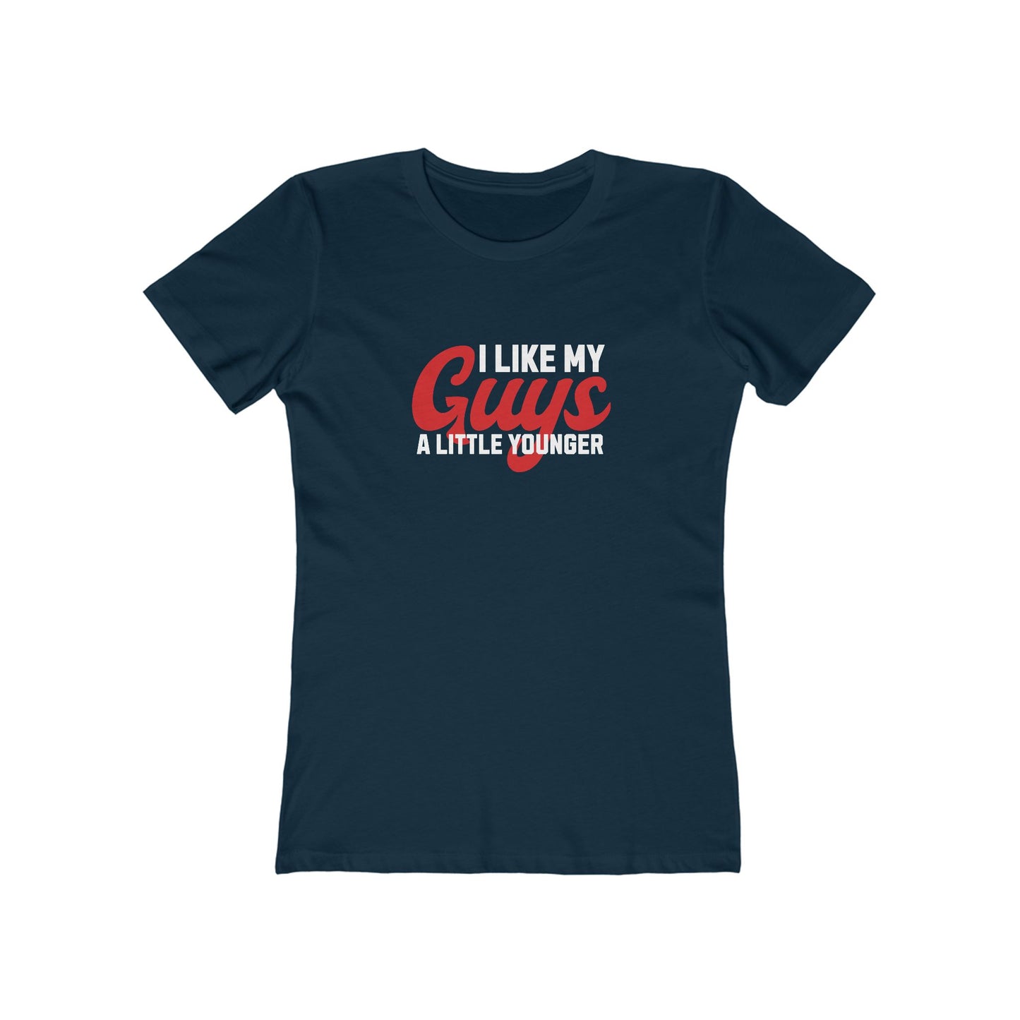 I Like My Guys A Little Younger - Women's T-shirt