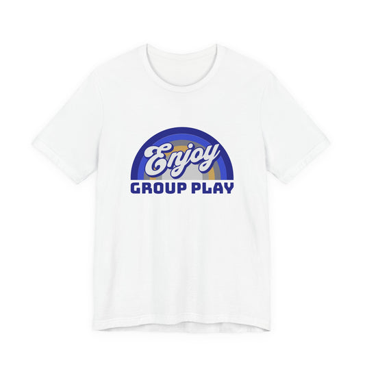 Enjoy Group Play - Unisex T-Shirt