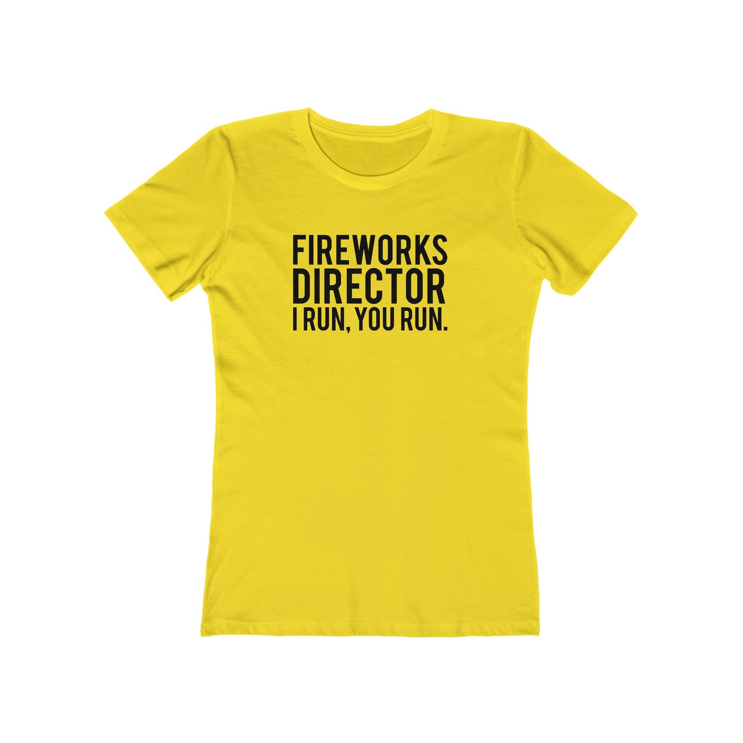 Fireworks Director I Run, You Run. - Women's T-shirt
