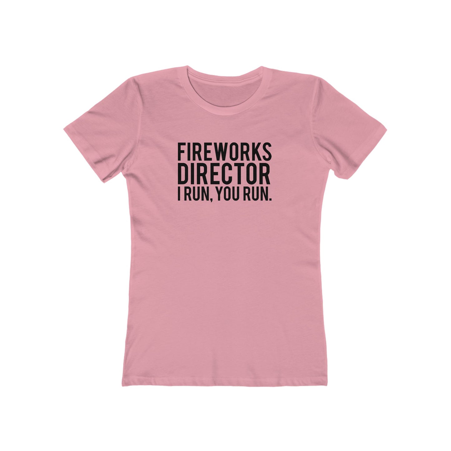 Fireworks Director I Run, You Run. - Women's T-shirt