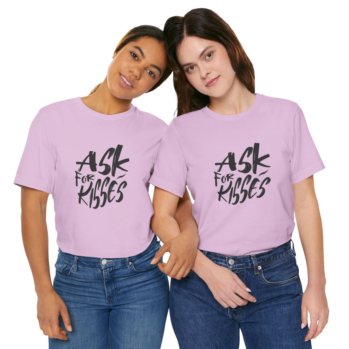 Ask for Kisses - Unisex T-Shirt