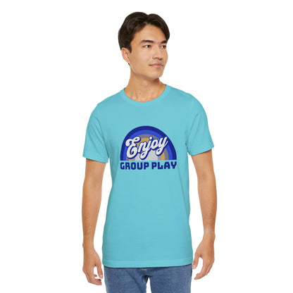 Enjoy Group Play - Unisex T-Shirt