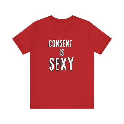 Consent is Sexy - Unisex T-Shirt