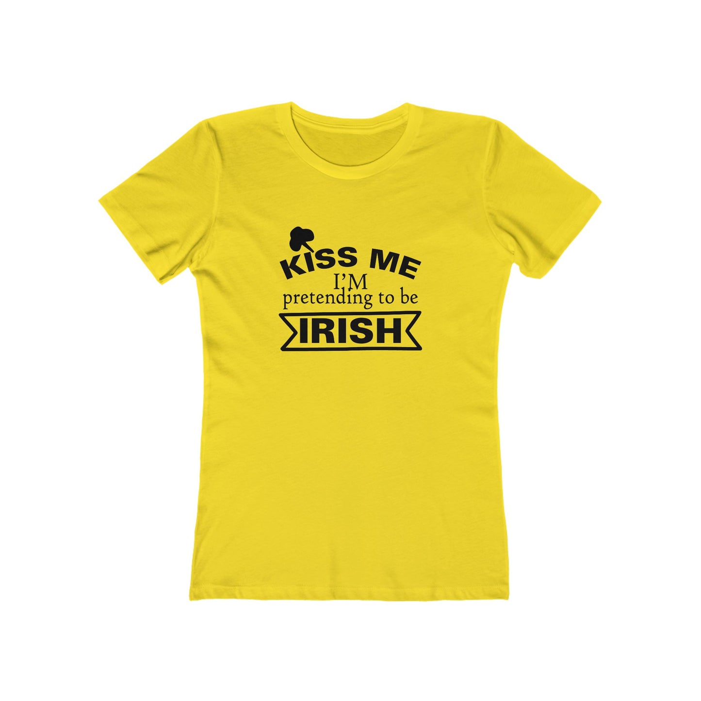 Kiss Me, I'm pretending to be Irish - Women's T-shirt