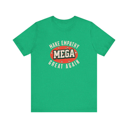 Make Empathy Great Again - Unisex T-Shirt
