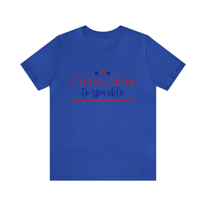 Freedom To Sparkle - Unisex T-Shirt