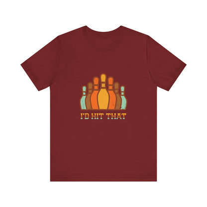 I'd Hit That - Unisex T-Shirt