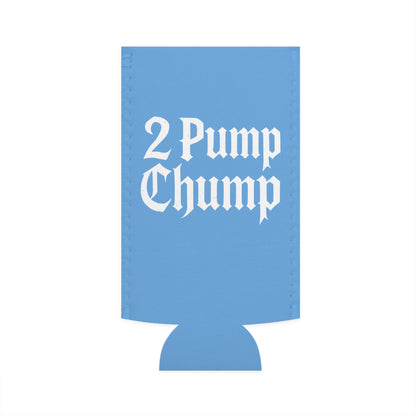 2 Pump Chump - Slim Can Koozie