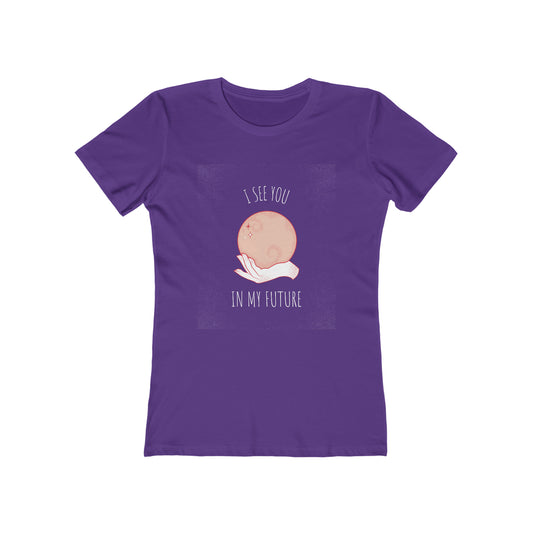 I See You In My Future - Women's T-shirt