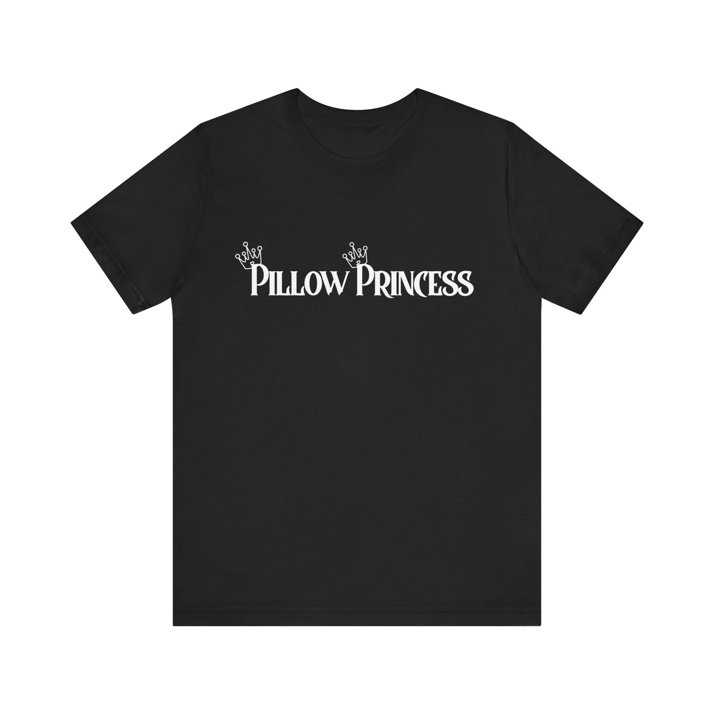 Pillow Princess - Unisex T-Shirt