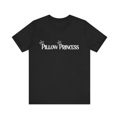 Pillow Princess - Unisex T-Shirt