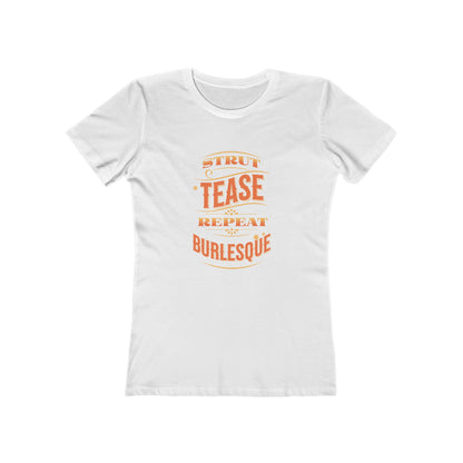 Strut Tease Repeat Burlesque - Women's T-shirt