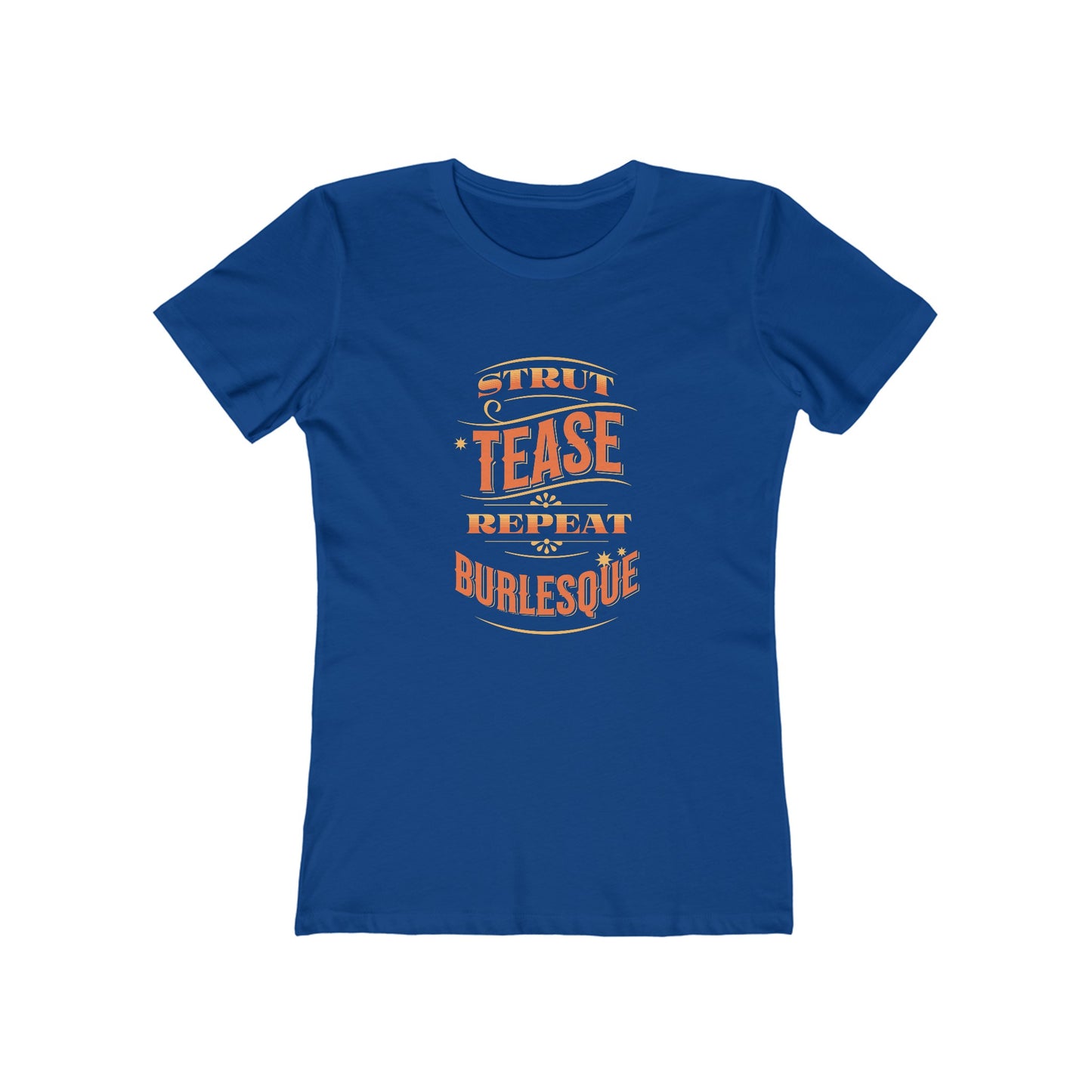 Strut Tease Repeat Burlesque - Women's T-shirt