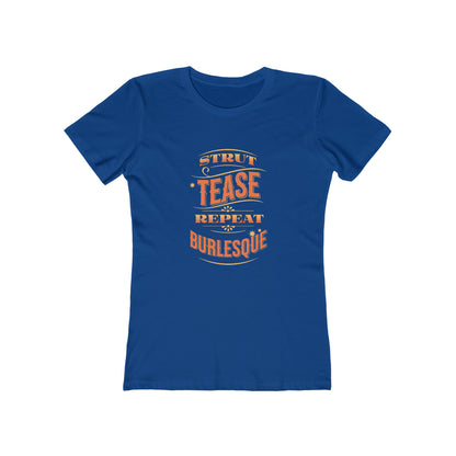 Strut Tease Repeat Burlesque - Women's T-shirt