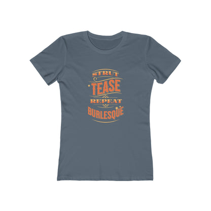 Strut Tease Repeat Burlesque - Women's T-shirt