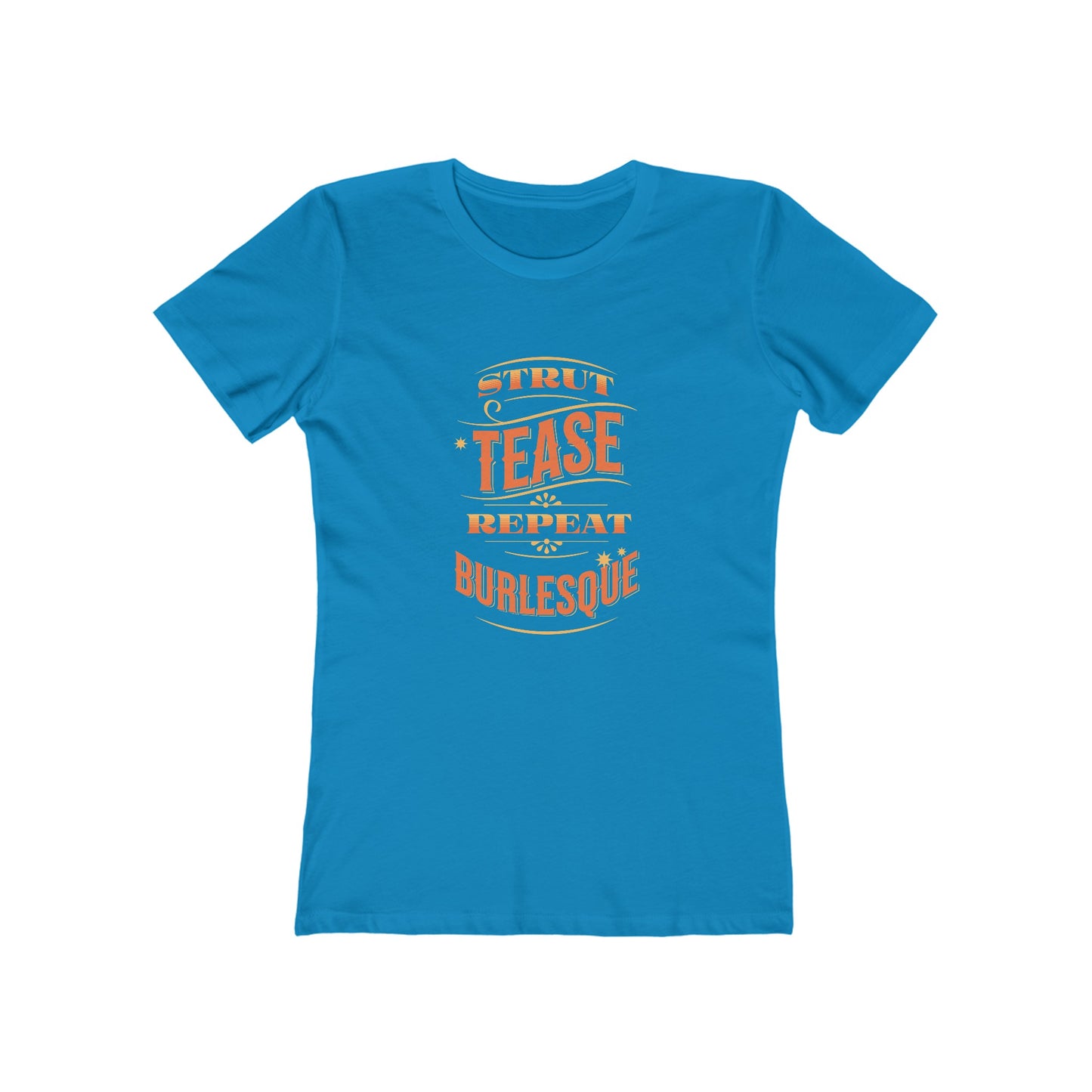 Strut Tease Repeat Burlesque - Women's T-shirt