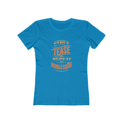 Strut Tease Repeat Burlesque - Women's T-shirt