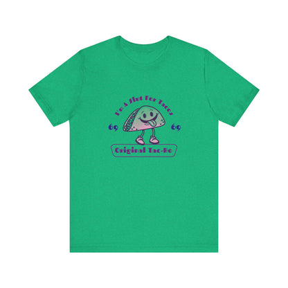 I'm A Slut for Tacos Original Tac-Ho - Unisex T-Shirt