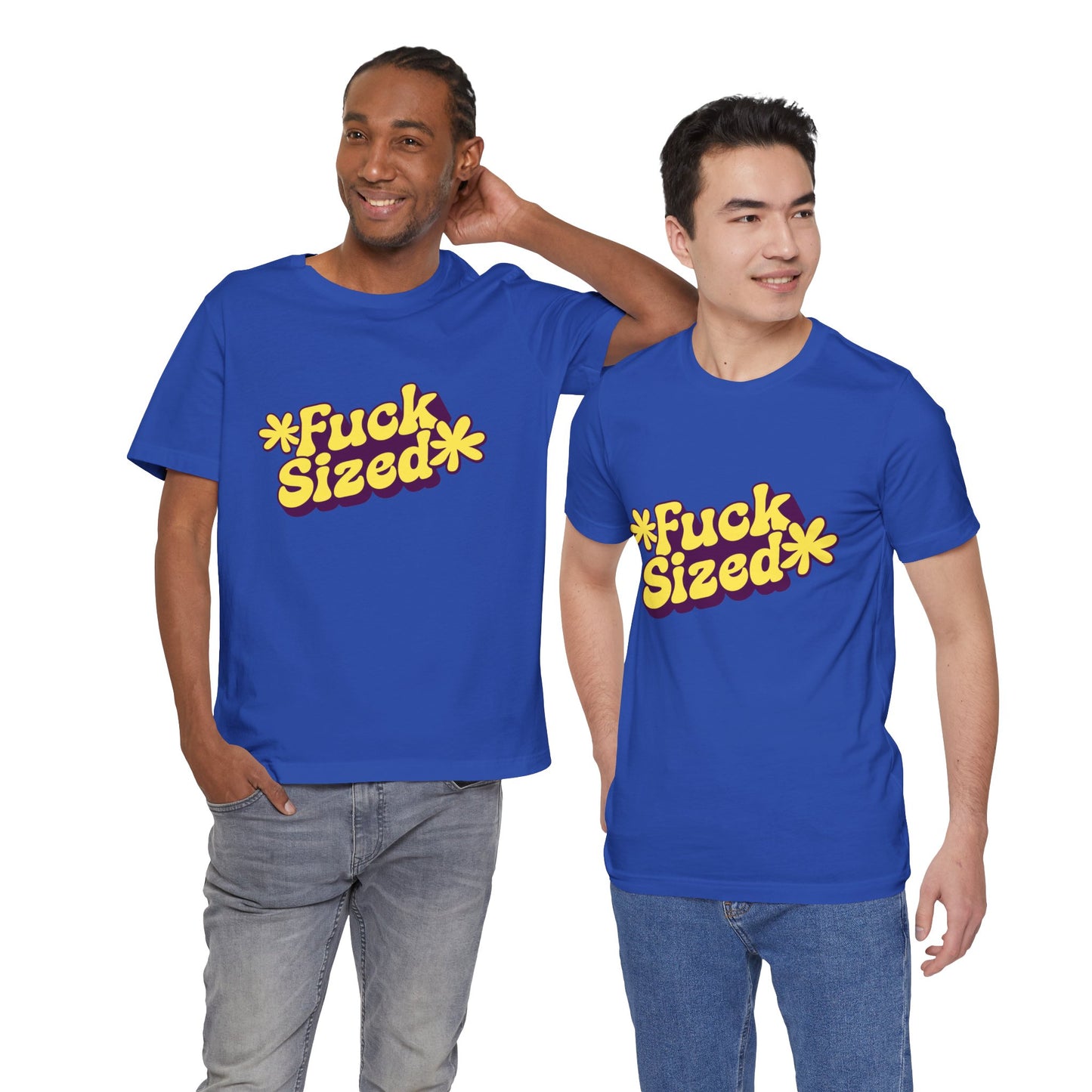 Fuck Sized - Unisex T-Shirt