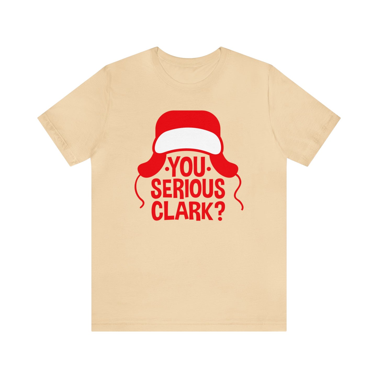 You Serious Clark? - Unisex T-Shirt