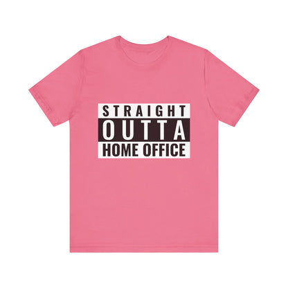 Straight Outta Home Office - Unisex T-Shirt