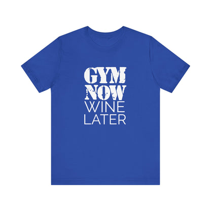 Gym Now, Wine Later - Unisex T-Shirt